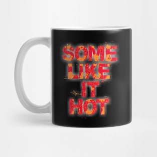 Some Like it Hot Mug